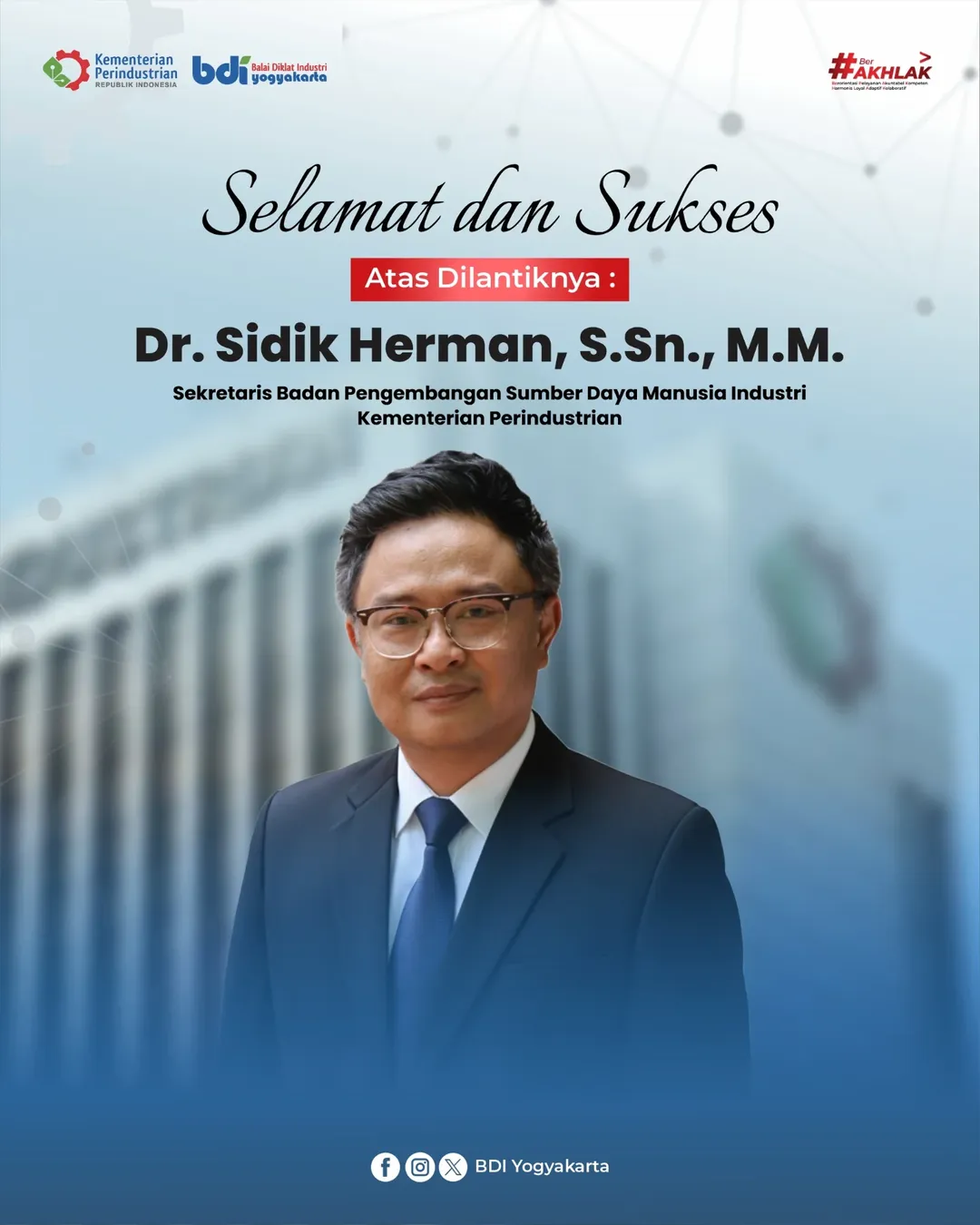 Balai Diklat Industri Yogyakarta mengucapkan Selamat dan Sukses atas Pelantikan Para Pimpinan Baru di lingkungan Kementerian Perindustrian